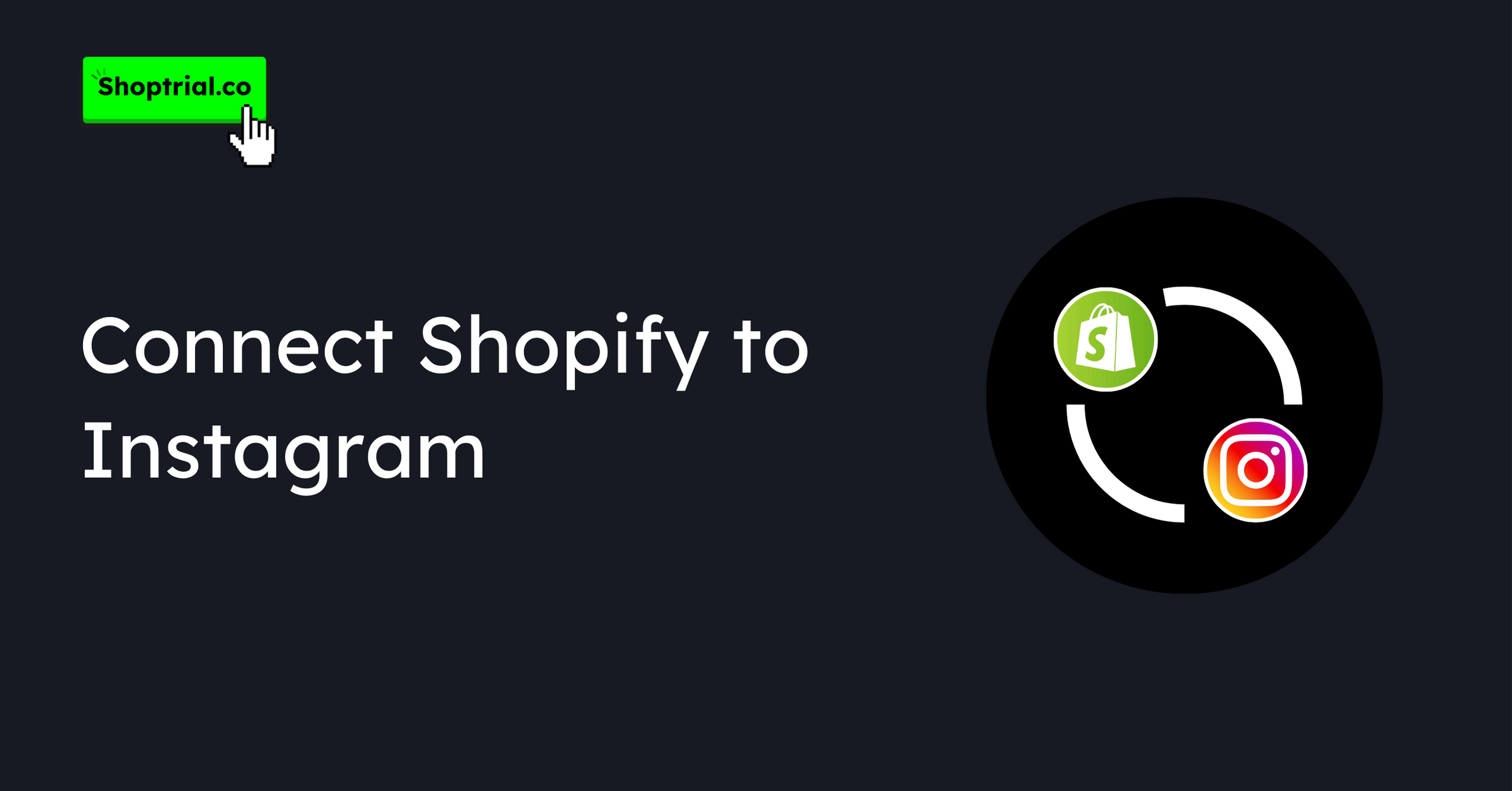 How To Connect Shopify To Instagram in 4 Easy Steps