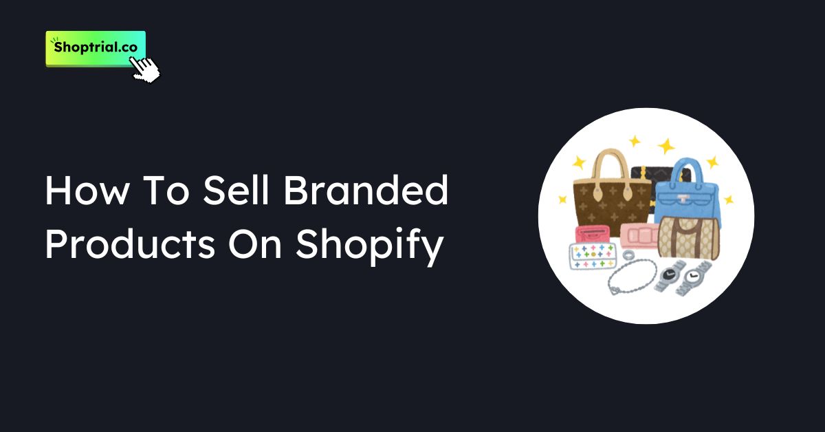 How To Sell Branded Products On Shopify